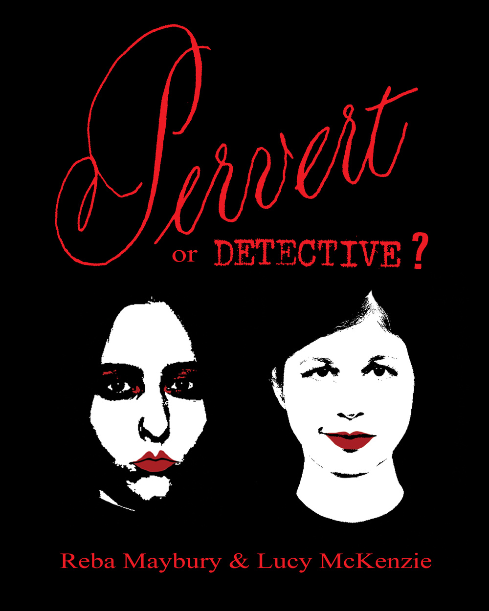 Reba Maybury | Pervert or Detective?